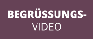 BEGRÜSSUNGS- VIDEO