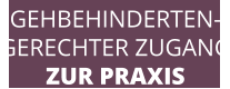GEHBEHINDERTEN- GERECHTER ZUGANG ZUR PRAXIS